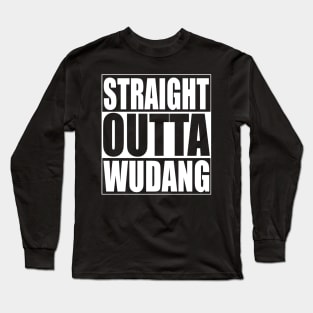 Straight Outta Wudang Long Sleeve T-Shirt